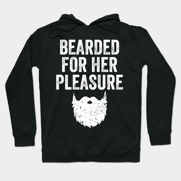 Bearded for her pleasure Hoodie by captainmood